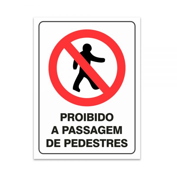 Placa Proibido a Passagem de Pedestres 30x40 cm PS 2 mm